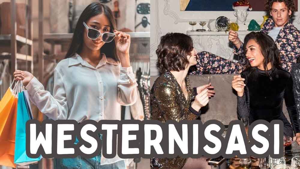 Westernisasi Pengaruh Budaya Barat Di Kehidupan Sehari-hari